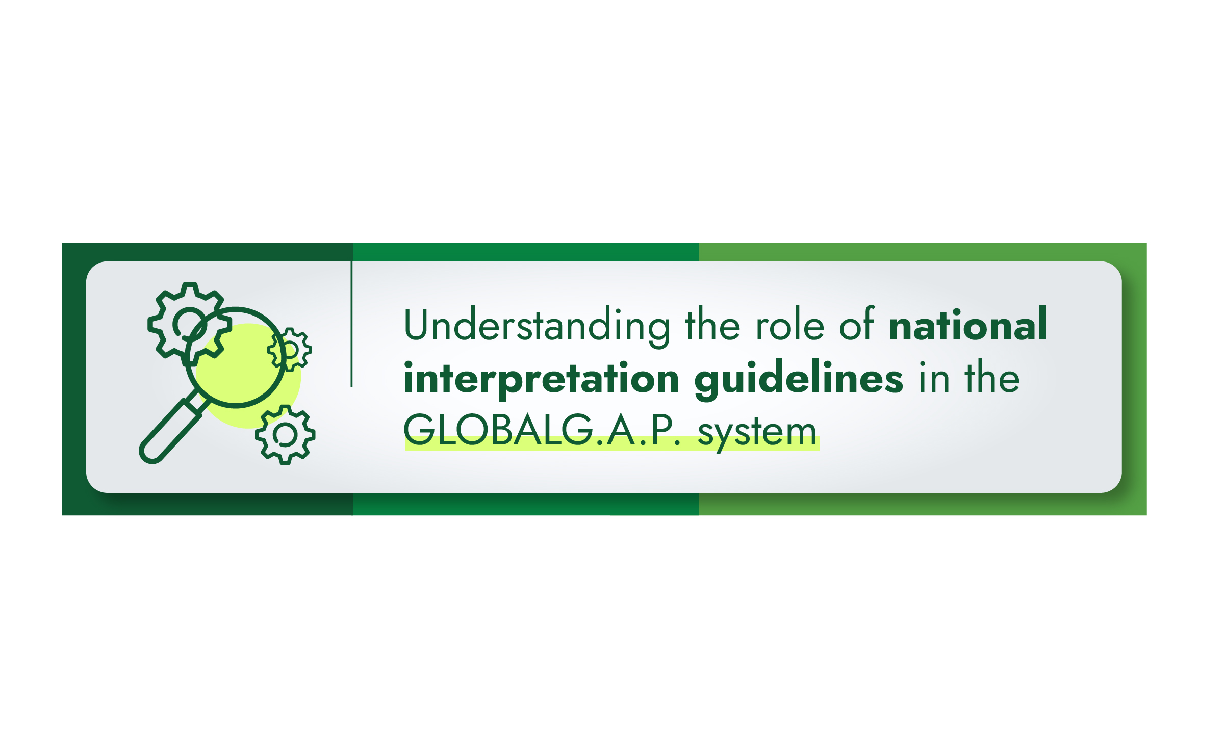 Understanding the role of national interpretation guidelines in the GLOBALG.A.P. system